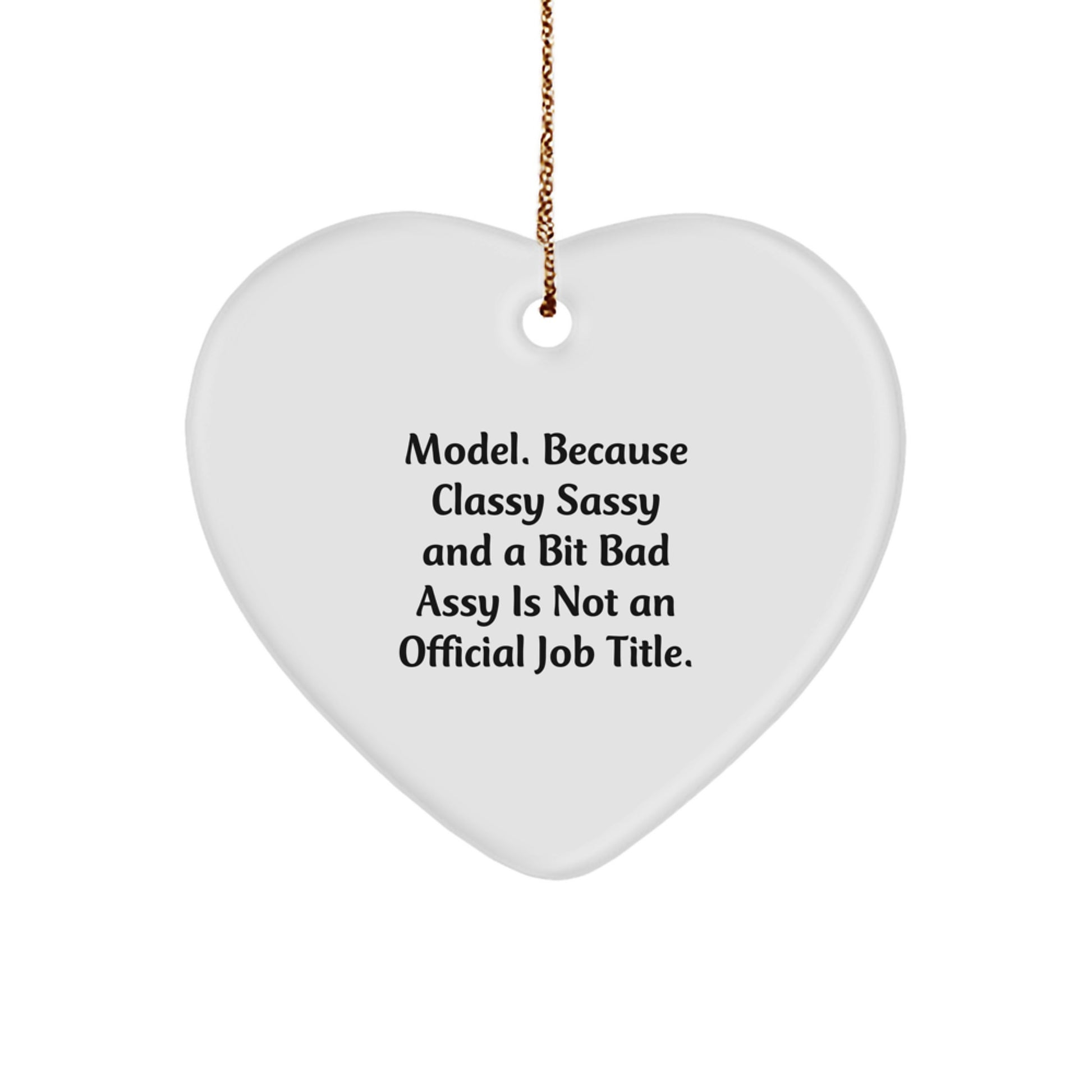 Model Gifts, Funny Quote Heart Ornament, Christmas Unique Gifts from Friends to Model, Gifts for Model - Image 1