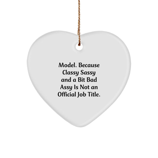 Model Gifts, Funny Quote Heart Ornament, Christmas Unique Gifts from Friends to Model, Gifts for Model - Image 1