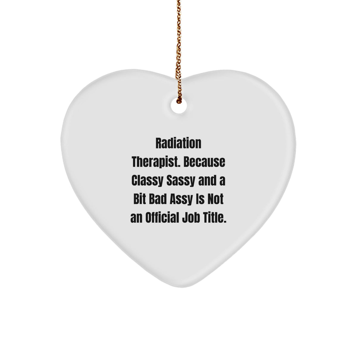 Funny Radiation Therapist Gifts for Men, Women, Coworkers, Friends - Heart Ornament with Radiation Therapist Quote, Christmas Unique Gifts from Family - Image 1