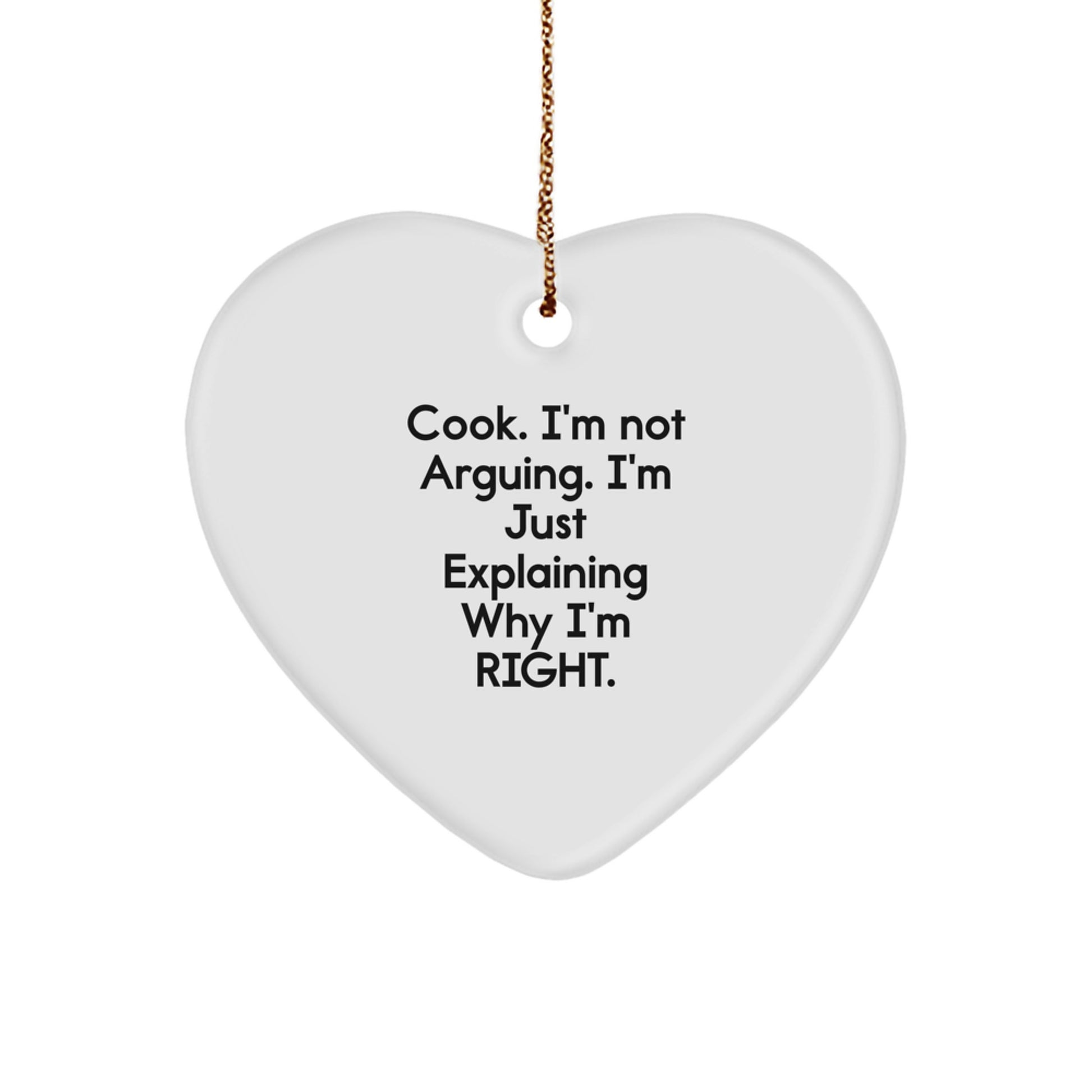 Funny Cook Gifts from Friends for Men - Heart Ornament, I'm Just Explaining Why I'm Right, Christmas Unique - Image 1