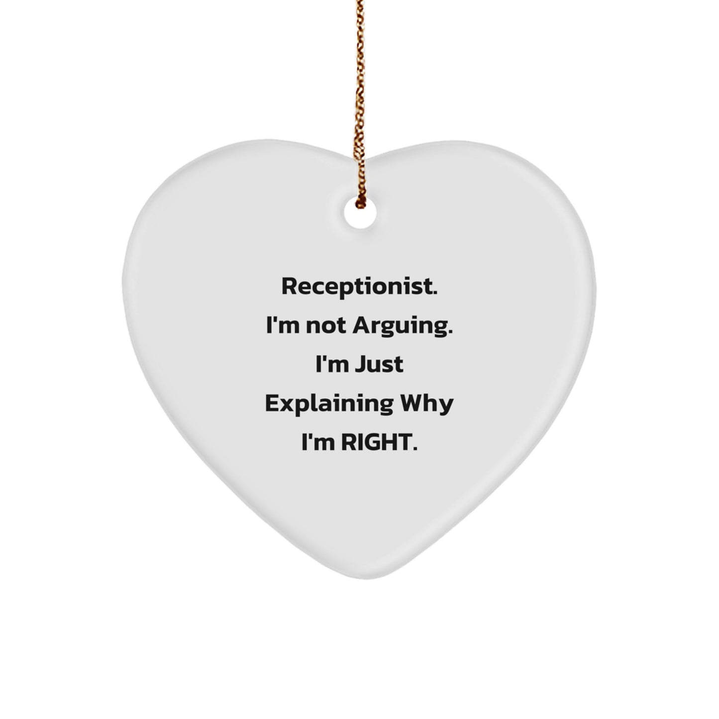 Funny Heart Ornament for Receptionists - Gifts from Friends and Family - Christmas Unique Gifts for Women - 'I'm Not Arguing. I'm Just Explaining Why I'm Right.' Heart-Shaped Decoration - Image 1