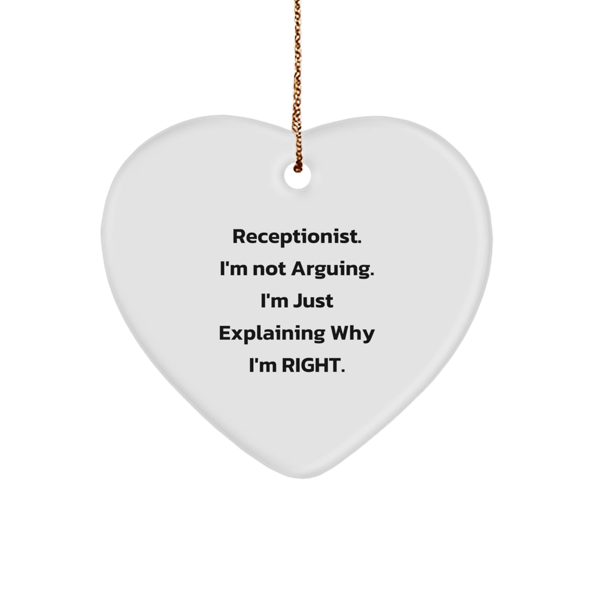 Funny Heart Ornament for Receptionists - Gifts from Friends and Family - Christmas Unique Gifts for Women - 'I'm Not Arguing. I'm Just Explaining Why I'm Right.' Heart-Shaped Decoration - Image 1