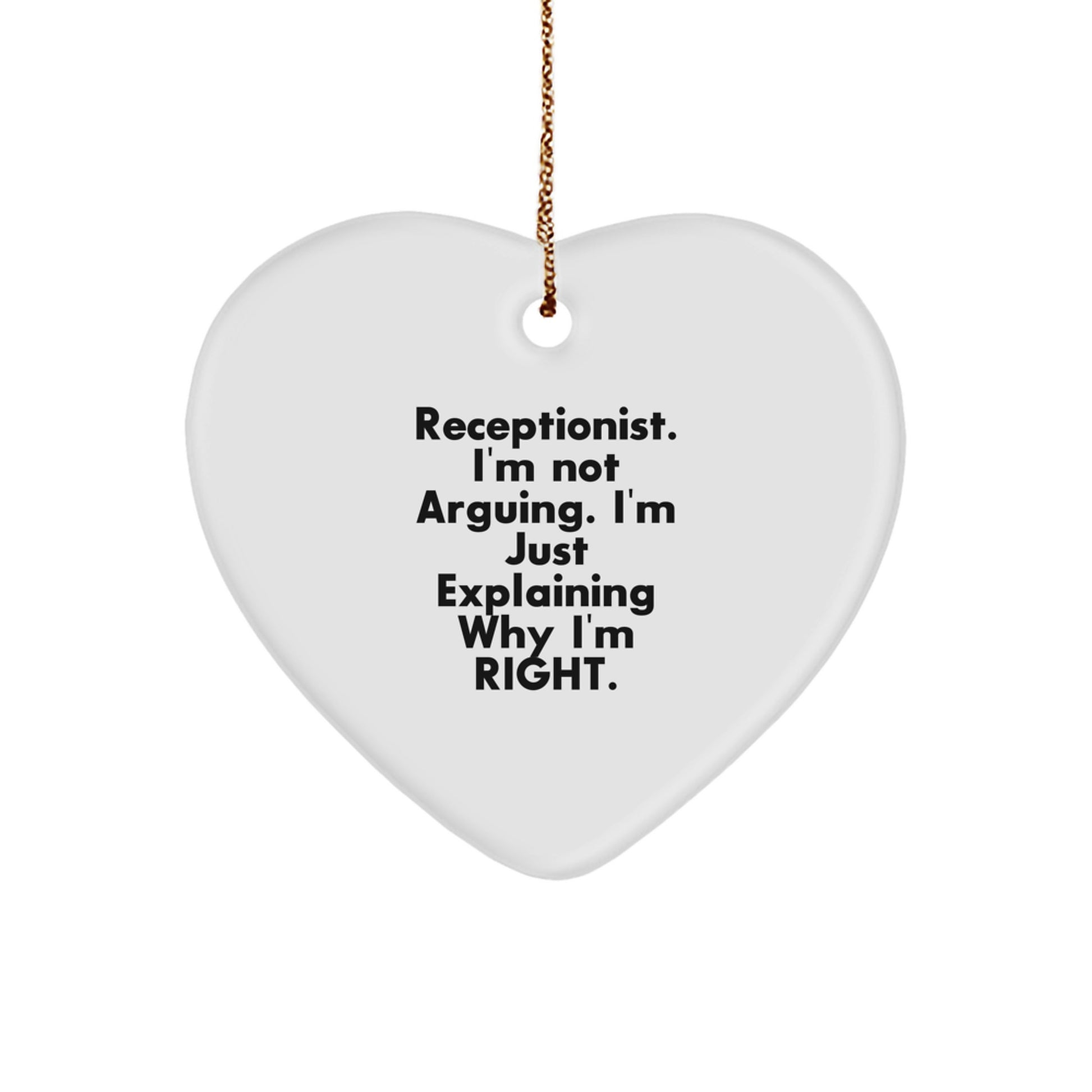 Funny Receptionist Gifts from Men to Women Christmas Unique Heart Ornament, 'I'm Not Arguing. I'm Just Explaining Why I'm Right.' Quote, Heart Shaped Decor for Coworkers, Family, Friends - Image 1