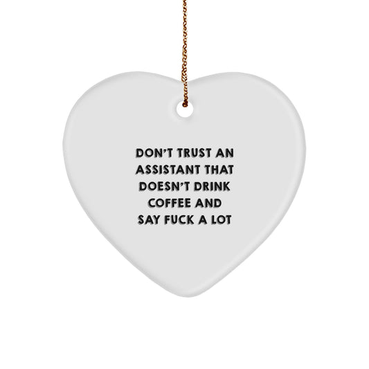 Funny Assistant Gifts for Men from Friends - Don't Trust An Assistant That Doesn't Drink Coffee And Say 'F--k A Lot' Heart Ornament Christmas Unique Gifts - Image 1