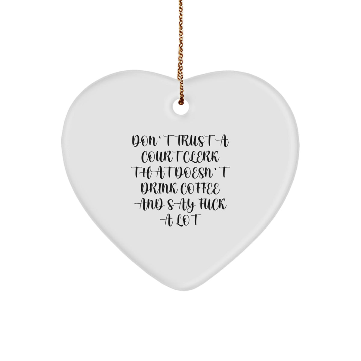 Funny Court Clerk Heart Ornament Gifts from Men to Coworkers, 'Don't Trust A Court Clerk' White Heart Shaped Christmas Unique Gifts for Court Clerk Office Decor - Image 1