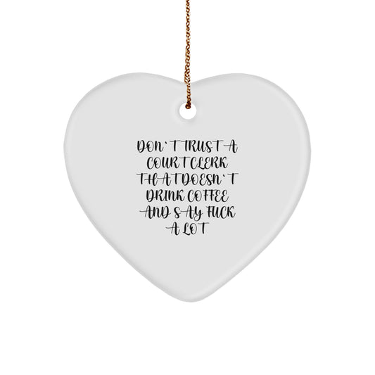 Funny Court Clerk Heart Ornament Gifts from Men to Coworkers, 'Don't Trust A Court Clerk' White Heart Shaped Christmas Unique Gifts for Court Clerk Office Decor - Image 1