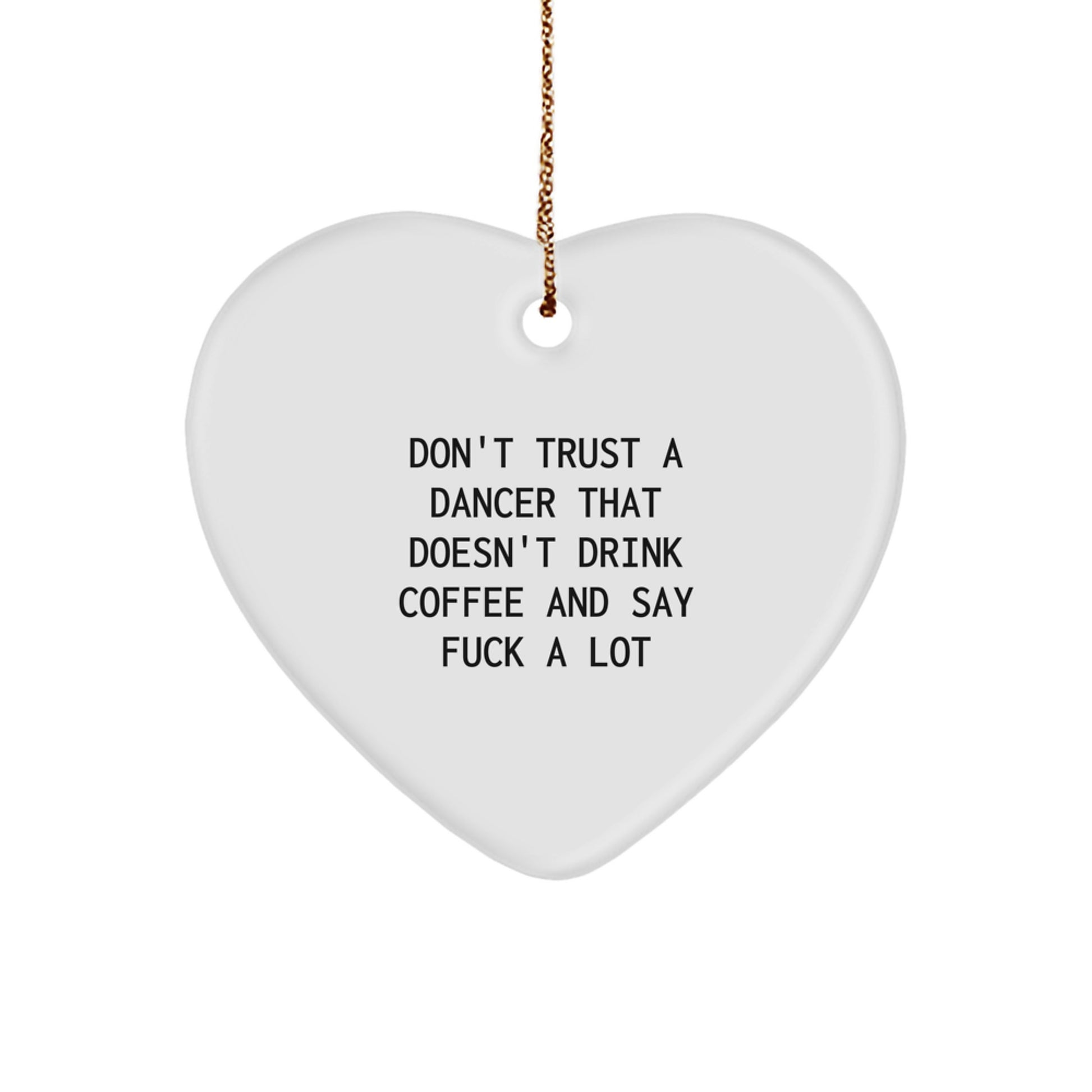 Funny Quotes Dancer Heart Ornament Gifts from Friends for Dancer, Dancer Unique Christmas Unique Gifts, Inspirational Dancer Heart Ornament - Image 1