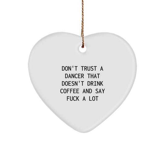 Funny Quotes Dancer Heart Ornament Gifts from Friends for Dancer, Dancer Unique Christmas Unique Gifts, Inspirational Dancer Heart Ornament - Image 1