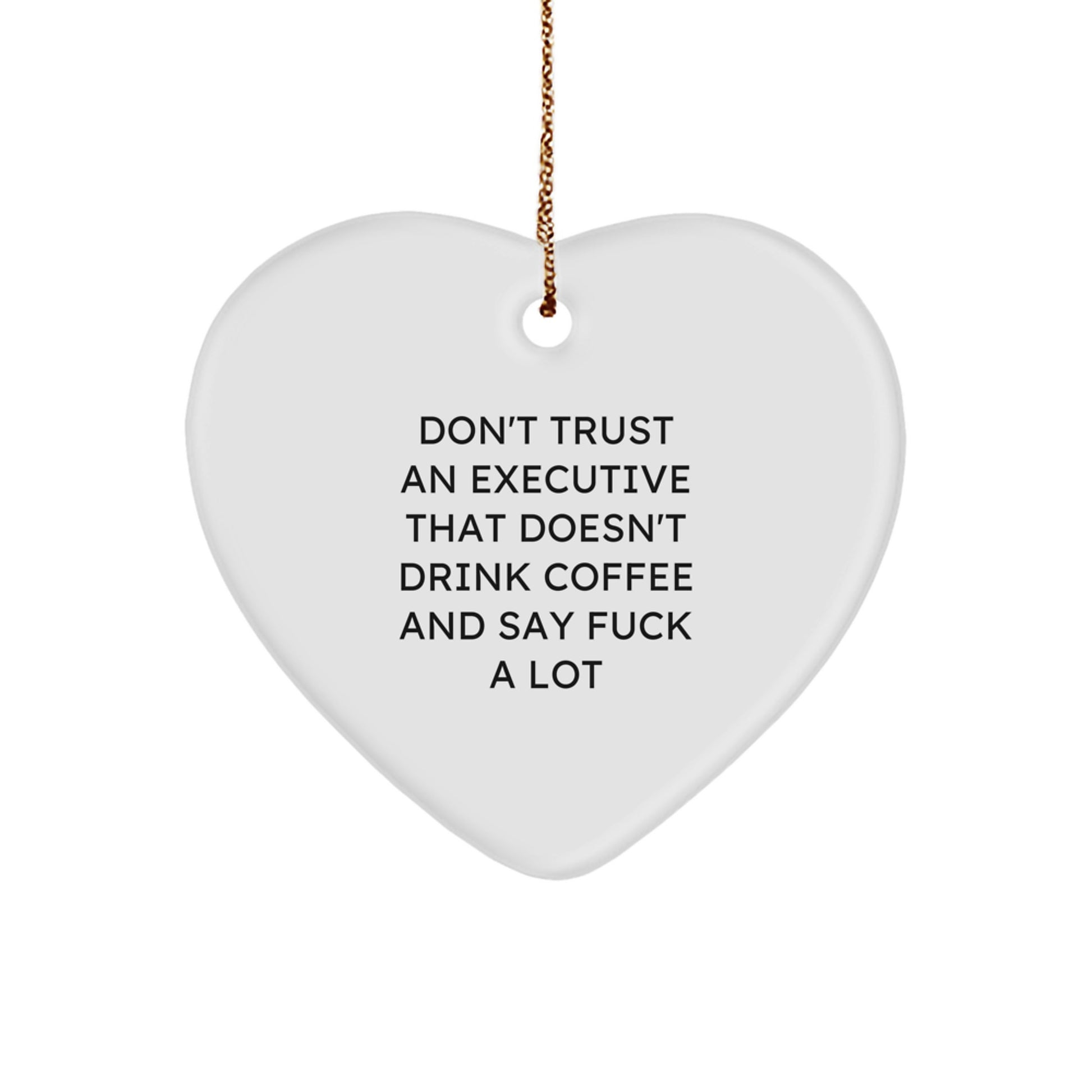Funny Executive Quote Heart Ornament Gifts for Men and Women Colleagues Christmas Unique Presents from Family Friends Coworkers - Image 1