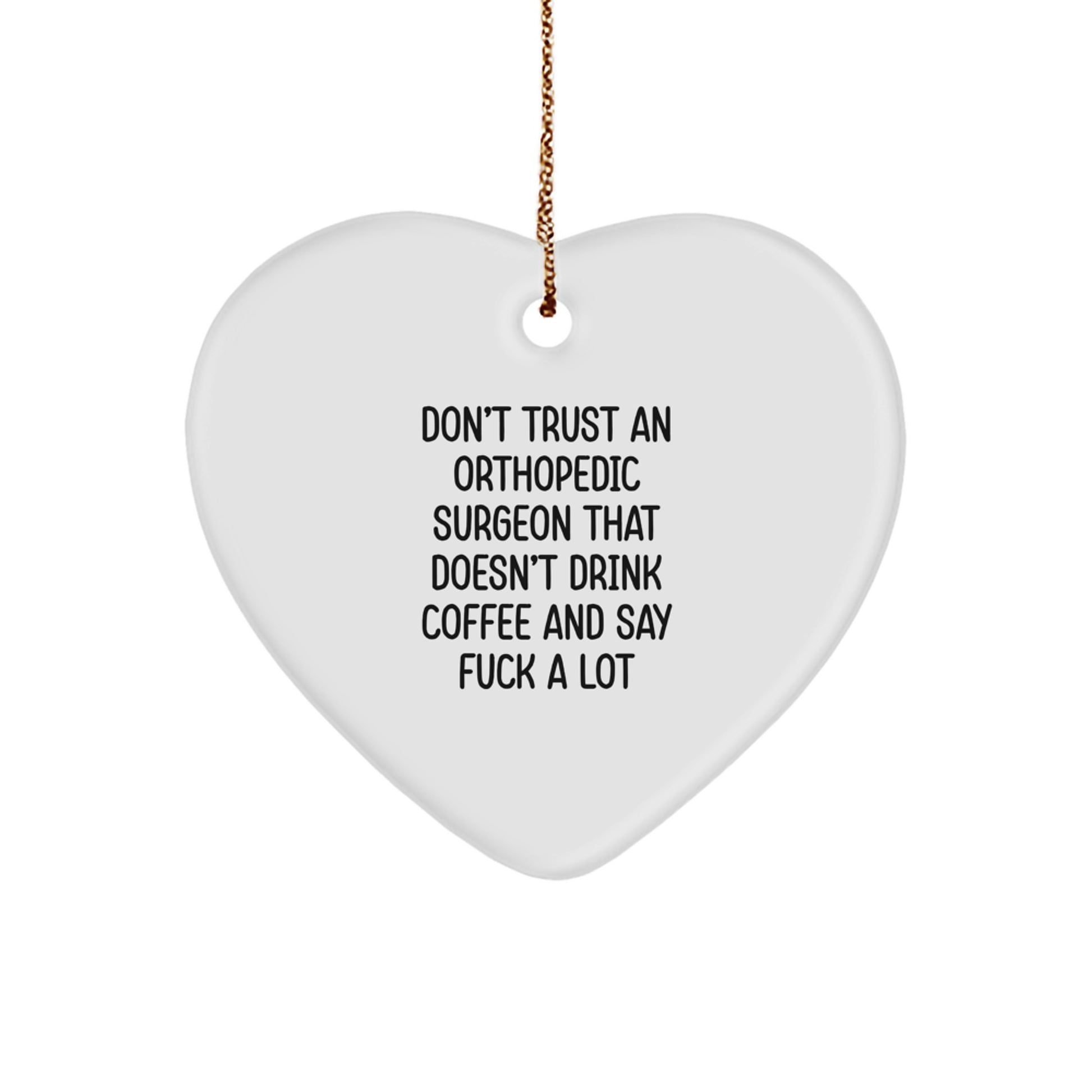 Funny Orthopedic Surgeon Gifts, Heart Ornament, Christmas Unique Gifts from Friends for Orthopedic Surgeon - Image 1