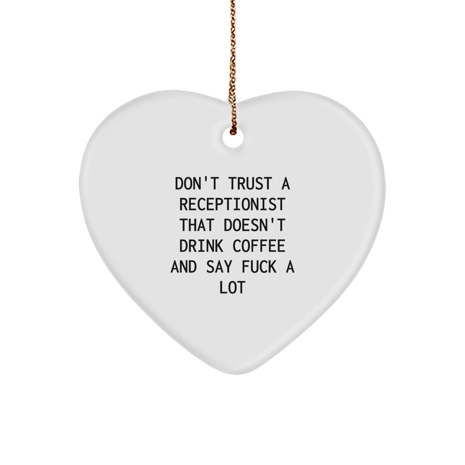Funny Receptionist Gifts for Men Women Coworkers from Family, Don't Trust A Receptionist That Doesn't Drink Coffee And Say F--k A Lot Heart Ornament Christmas Unique - Image 1