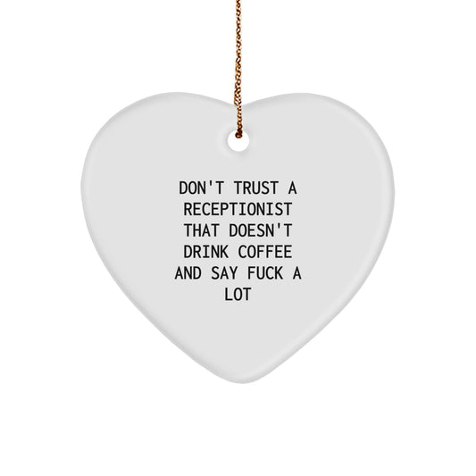 Funny Receptionist Gifts for Men Women Coworkers from Family, Don't Trust A Receptionist That Doesn't Drink Coffee And Say F--k A Lot Heart Ornament Christmas Unique - Image 1
