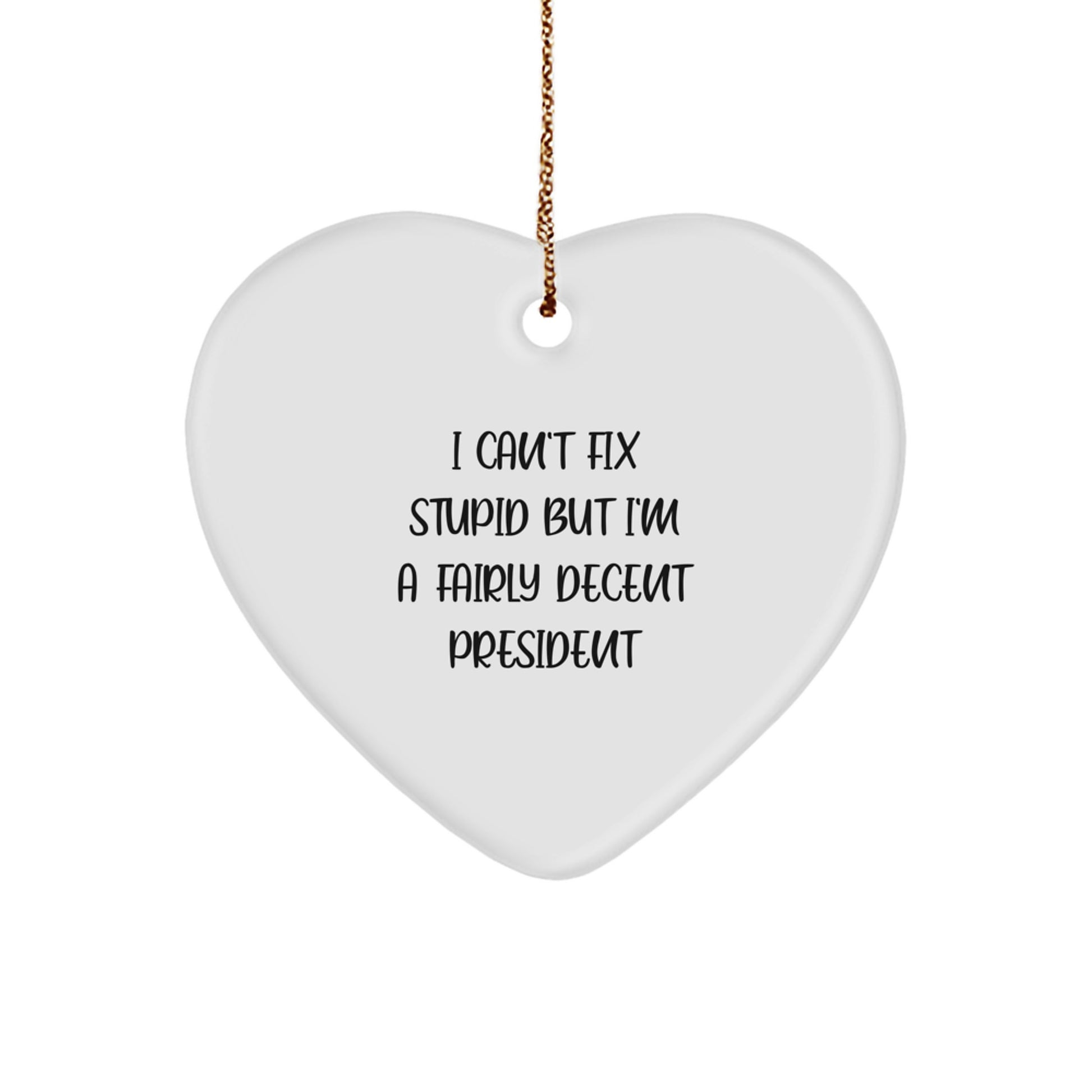 Funny President Heart Ornament Gifts from Friends - A Decent President Christmas Unique - Image 1