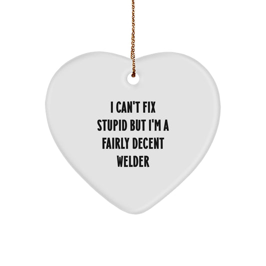 Funny Welder Gifts from Friends for Christmas Heart Ornament, Heart Shaped White MDF, Handmade by a Fairly Decent Welder, Unique Christmas Unique Gifts - Image 1