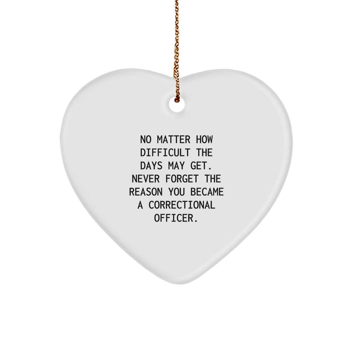Correctional Officer Gifts for Men, Heart Ornament with Inspirational Quote - Gifts from Family, Coworkers, Friends - Image 1
