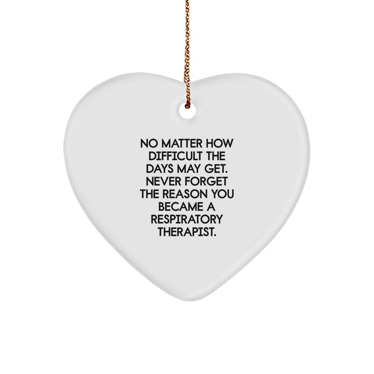 Unique Inspirational Heart Ornament, Christmas Unique Gifts for Respiratory Therapist, Gifts from Friends, Never Forget Your Reason - Image 1