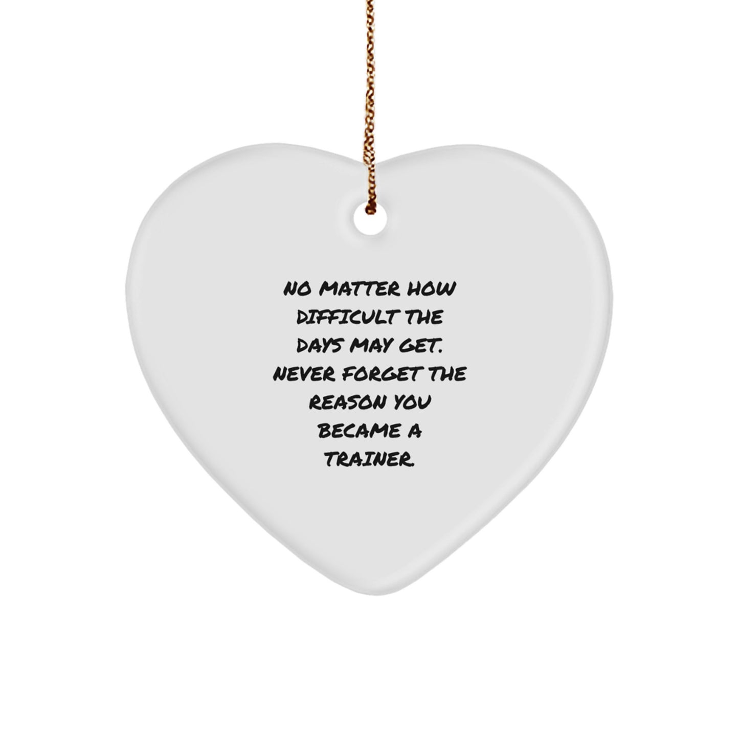 Funny Trainer Heart Ornament Gifts from Friends for Christmas Decorations, Inspirational Quote Trainer Heart Shaped Ornament, Ideal Gifts for Trainer Men, Women, Family, Coworkers - Image 1