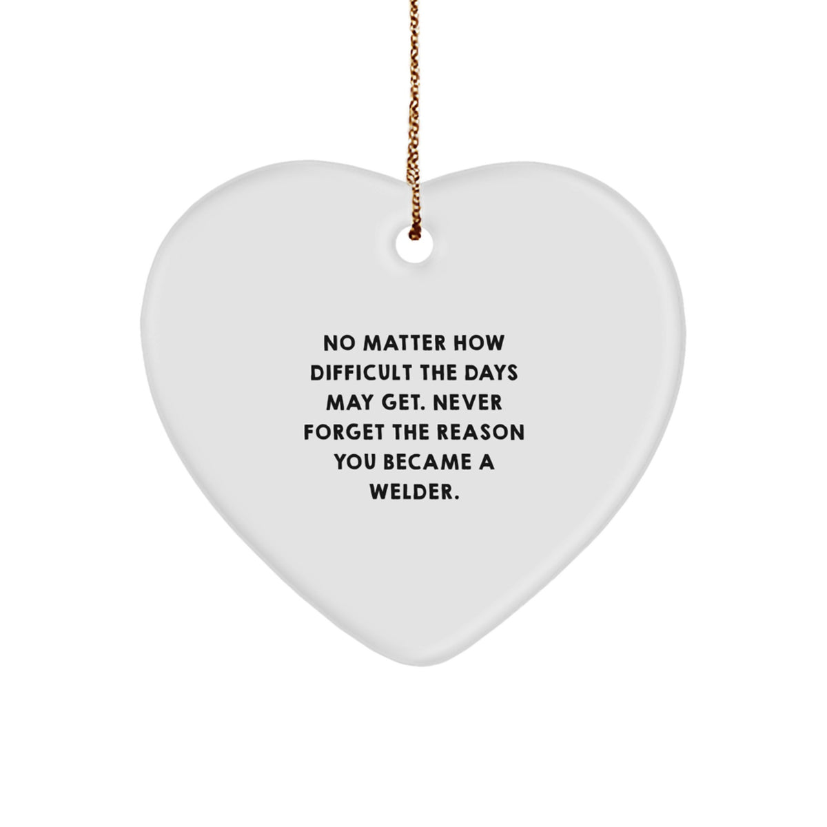 Funny Inspirational Welder Gifts from Family for Welder Men Heart Ornament Christmas Unique Gifts - Image 1