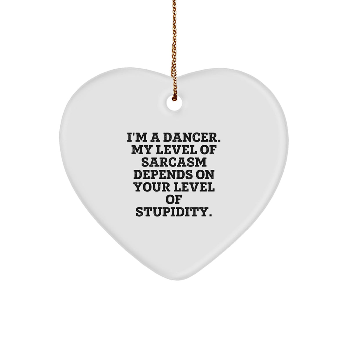 Funny Dancer Heart Ornament Gifts from Friends, Christmas Unique Gifts for Dancers, Dancer Quotes - Image 1