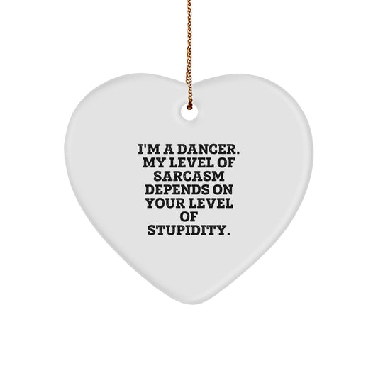 Funny Dancer Heart Ornament Gifts from Friends, Christmas Unique Gifts for Dancers, Dancer Quotes - Image 1