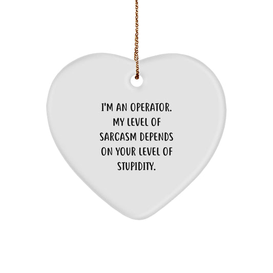 Funny Operator Gifts for Men, Operator Heart Ornament, I'm An Operator Sarcasm Level Gift Ideas for Operator Friends and Family at Christmas - Image 1