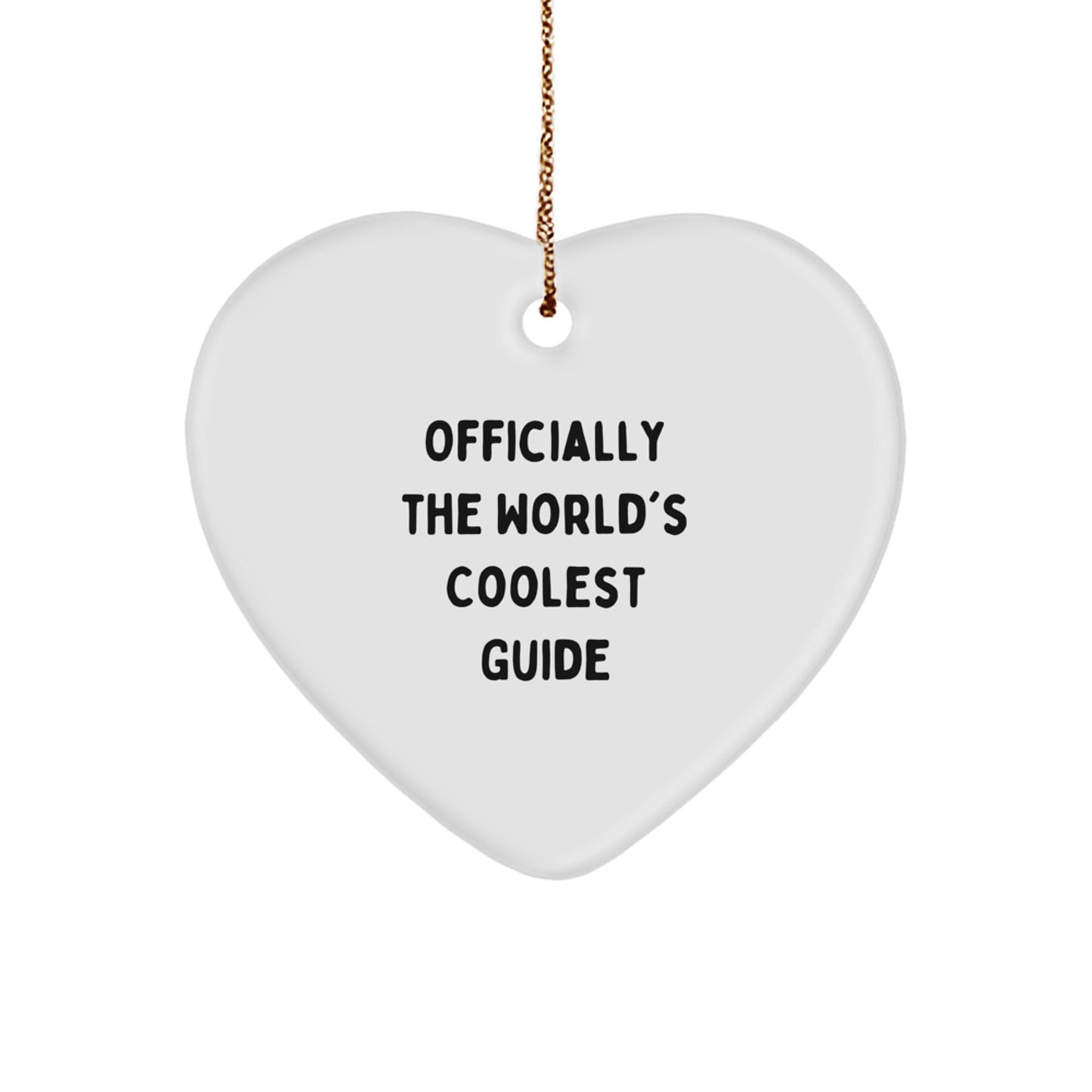 Funny Guide Gifts for Friends - 'Officially The World's Coolest Guide' Heart Ornament Christmas Unique Gifts from Men to Family - Image 1