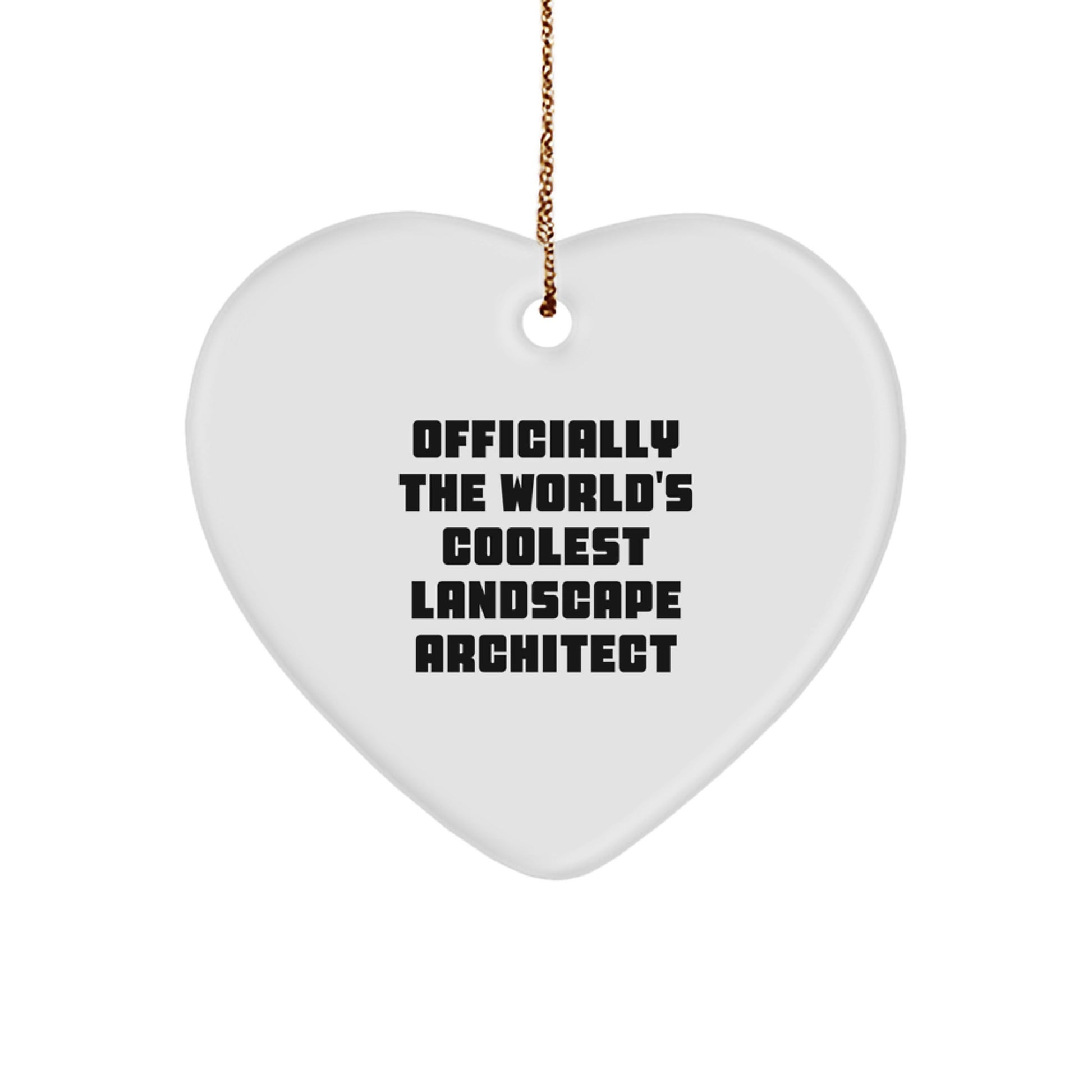 Funny Quote Heart Ornament Gifts from Men to Landscape Architect Friends for Christmas - Image 1