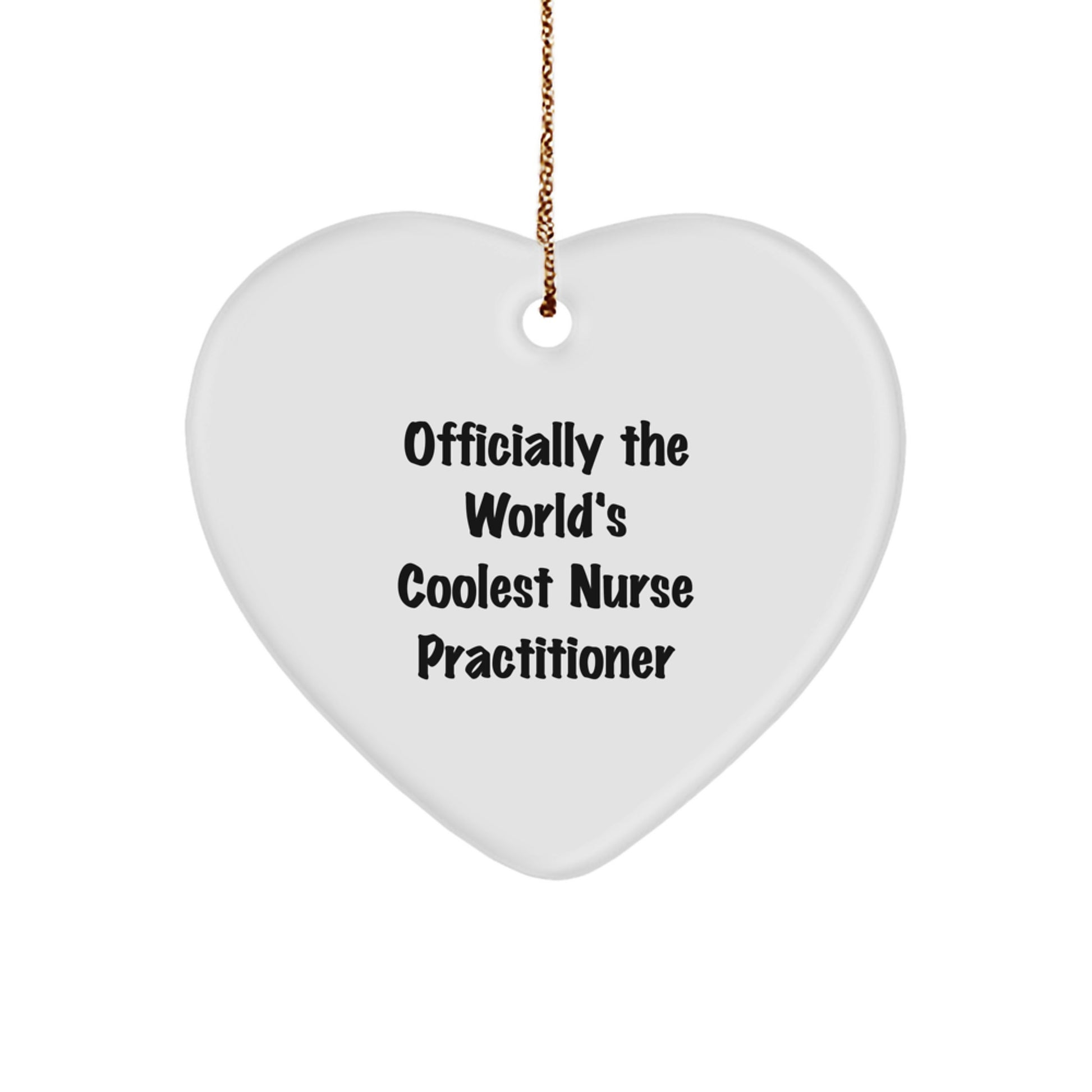 Funny Nurse Practitioner Heart Ornament Gifts for Men Women Friends Family Nurses - 'Officially The World's Coolest Nurse Practitioner' Christmas Unique Gifts - Image 1
