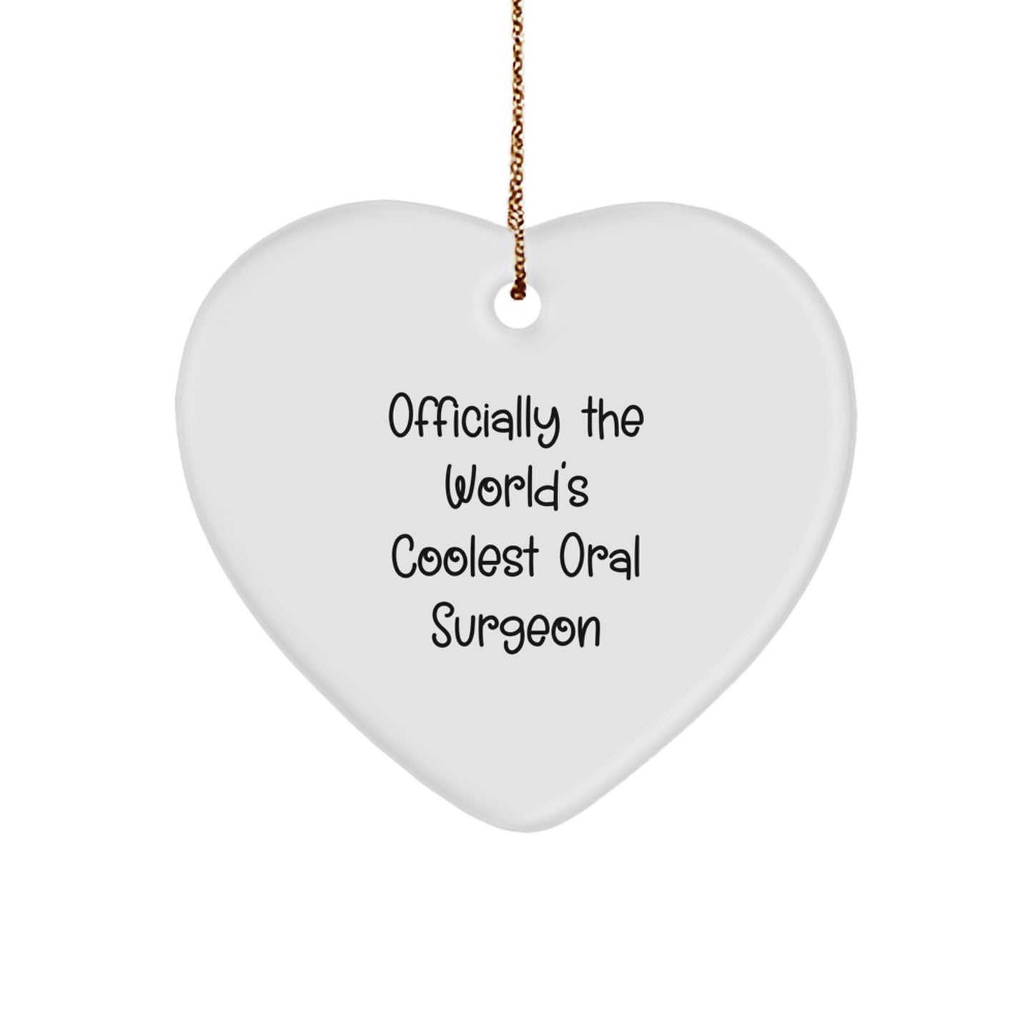 Funny Oral Surgeon Gifts from Men to Friends - Heart Ornament 'Officially The World's Coolest' - Christmas Unique Gifts for Her Him Coworkers Family - Image 1
