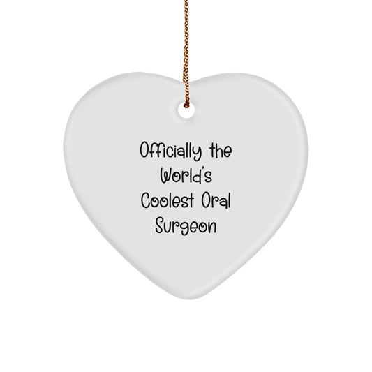 Funny Oral Surgeon Gifts from Men to Friends - Heart Ornament 'Officially The World's Coolest' - Christmas Unique Gifts for Her Him Coworkers Family - Image 1