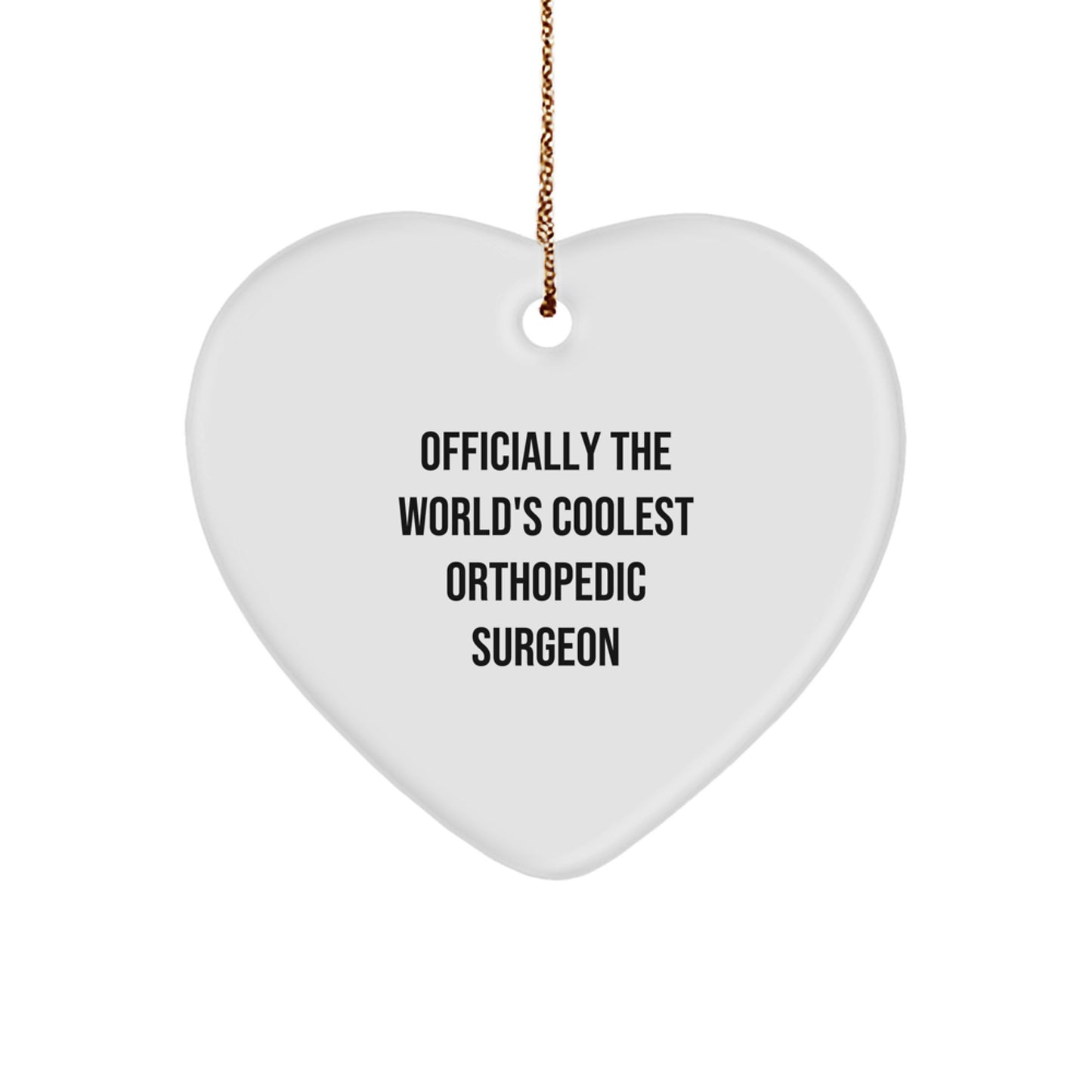 Funny Orthopedic Surgeon Gifts from Family, Heart Ornament for Orthopedic Surgeon Men, Officially The World's Coolest Orthopedic Surgeon Christmas Unique Gifts - Image 1