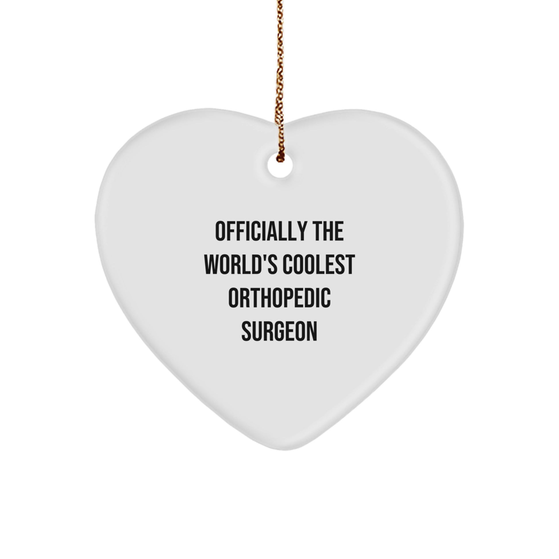 Funny Orthopedic Surgeon Gifts from Family, Heart Ornament for Orthopedic Surgeon Men, Officially The World's Coolest Orthopedic Surgeon Christmas Unique Gifts - Image 1
