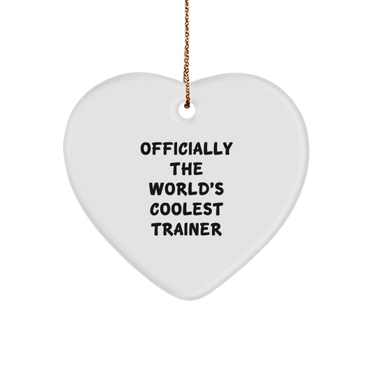 Funny Trainer Gifts from Men, Heart Ornament for Trainer, Officially The World's Coolest Trainer Christmas Unique Gifts - Image 1