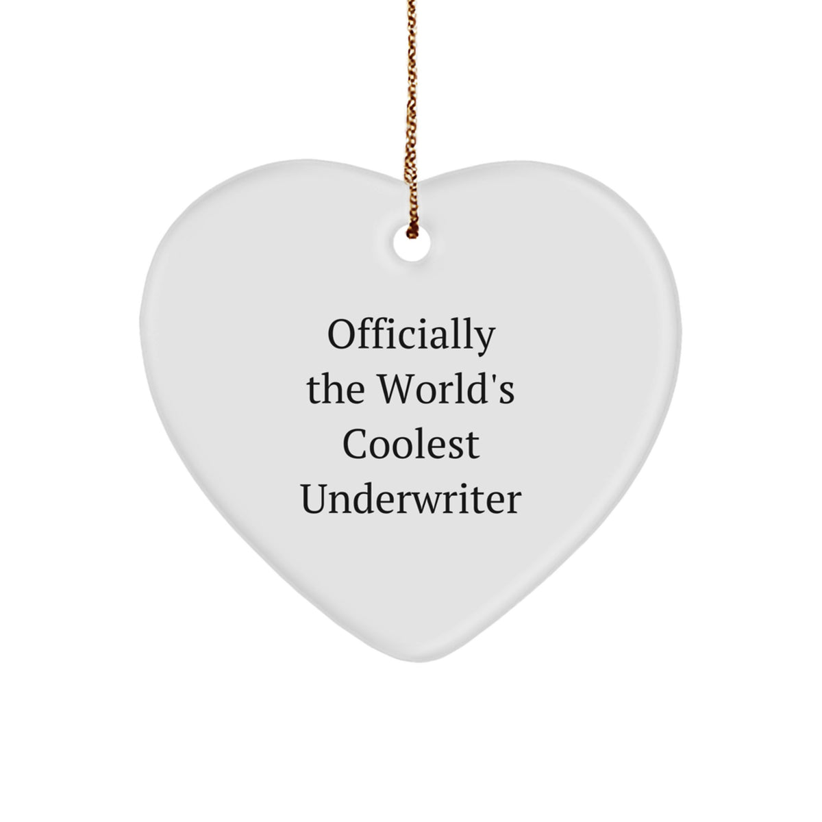 Funny Underwriter Gifts for Christmas - Heart Ornament, Officially The World's Coolest Underwriter, Gifts from Men to Women - Image 1