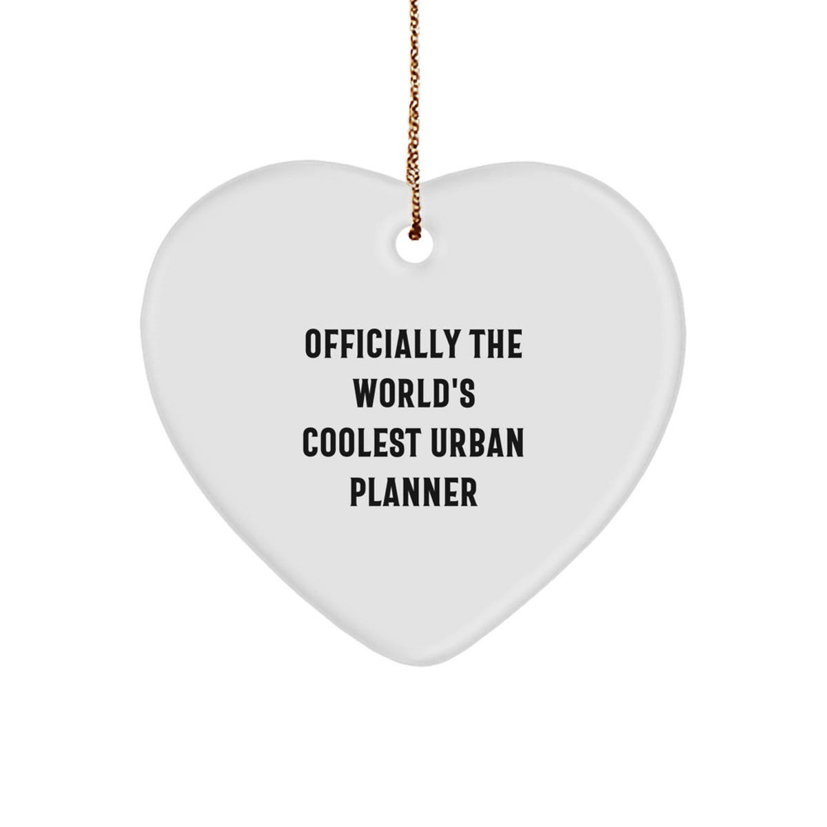 Urban Planner Heart Ornament Gifts from Friends - Christmas Unique Gifts for Urban Planner - Funny Quote 'Officially The World's Coolest Urban Planner' - Image 1