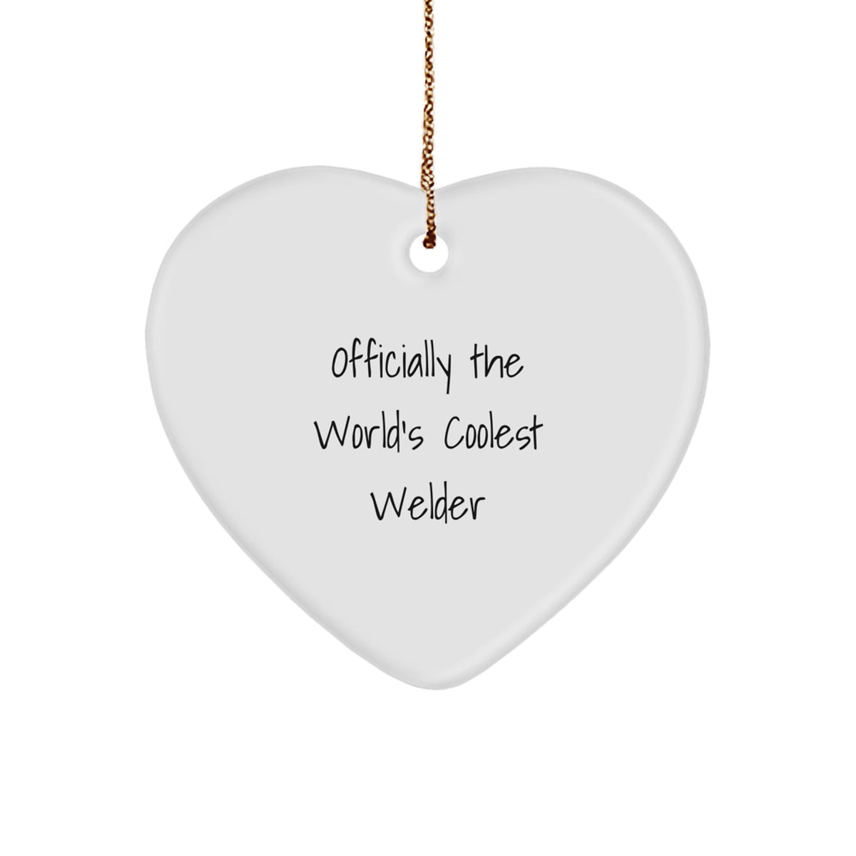 Funny Welder Gifts from Friends - Heart Ornament - Officially The World's Coolest Welder - Unique Christmas Unique Gifts for Men - Image 1