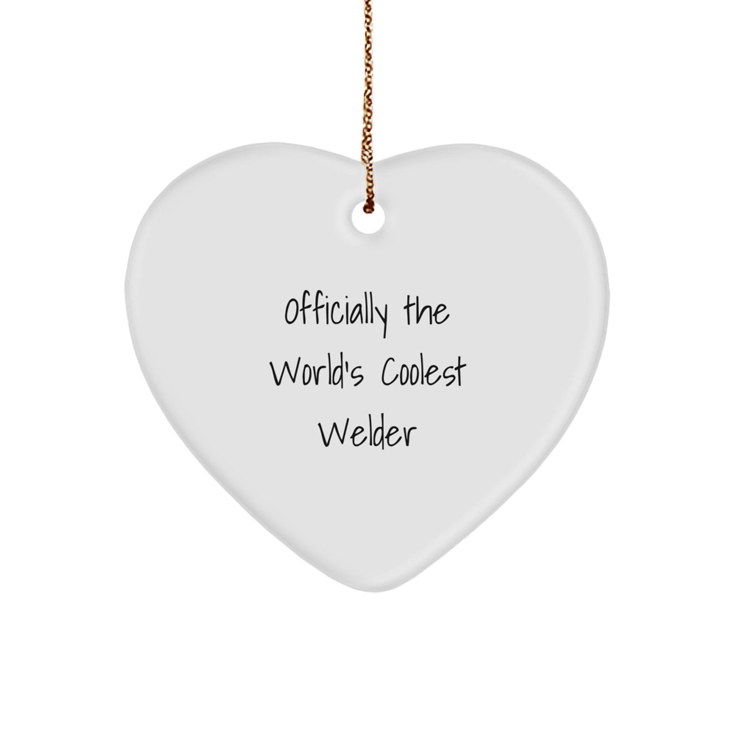 Funny Welder Gifts from Friends - Heart Ornament - Officially The World's Coolest Welder - Unique Christmas Unique Gifts for Men - Image 1