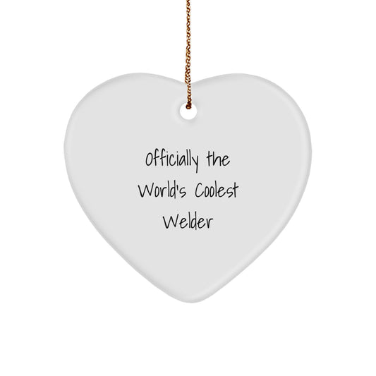Funny Welder Gifts from Friends - Heart Ornament - Officially The World's Coolest Welder - Unique Christmas Unique Gifts for Men - Image 1