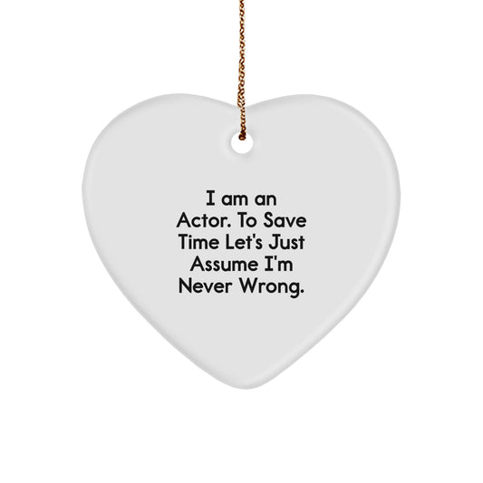 Funny Actor Gifts from Friends - Heart Ornament with Inspirational Quote 'I Am An Actor...' - Image 1