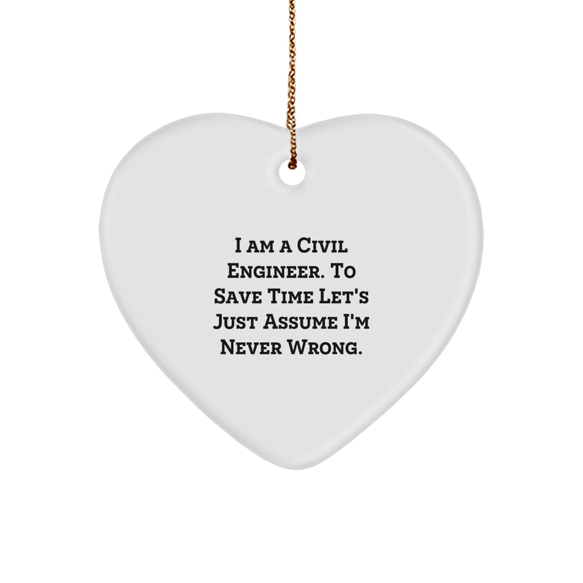 Funny Civil Engineer Heart Ornament Gifts from Friends or Family for Civil Engineer Christmas Unique Decorations - Image 1