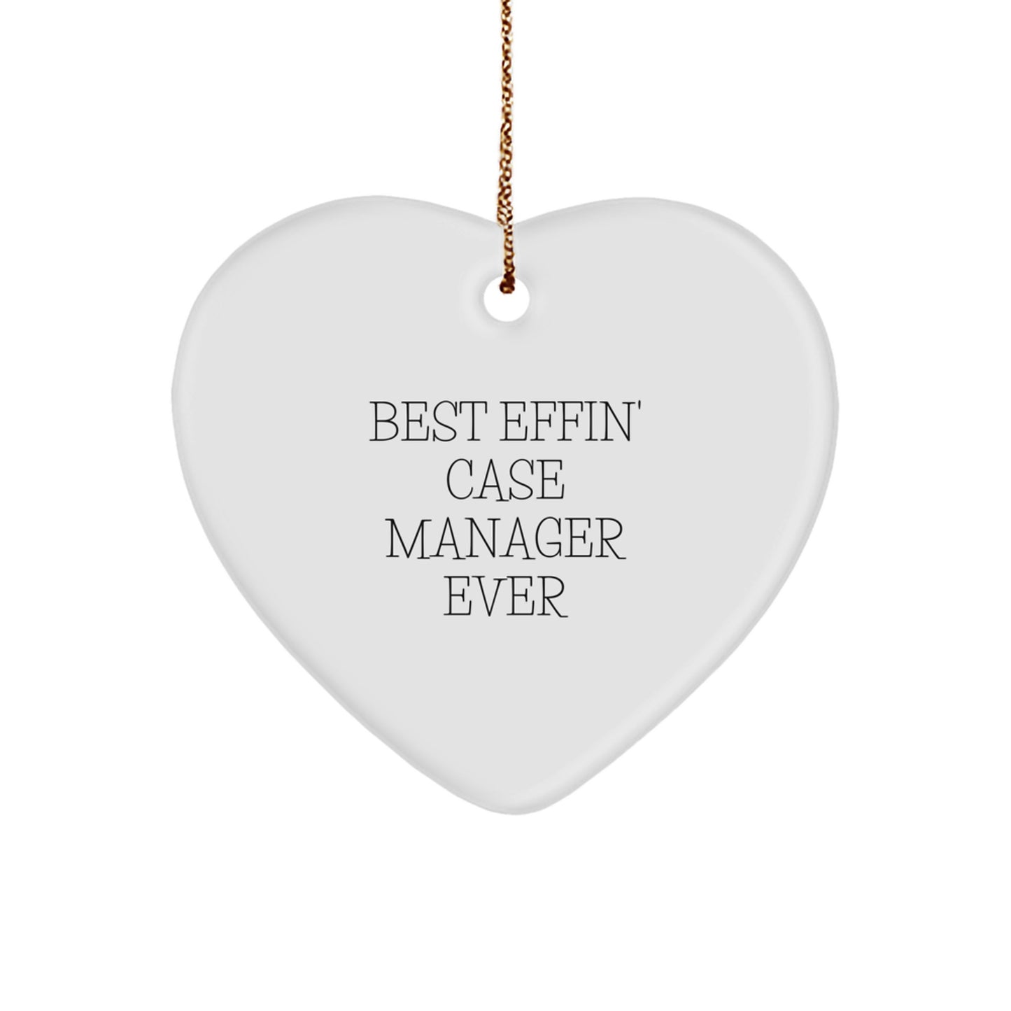 Funny Case Manager Heart Ornament Gifts from Friends for Men, Women, Coworkers, Family - Best Effin' - Image 1