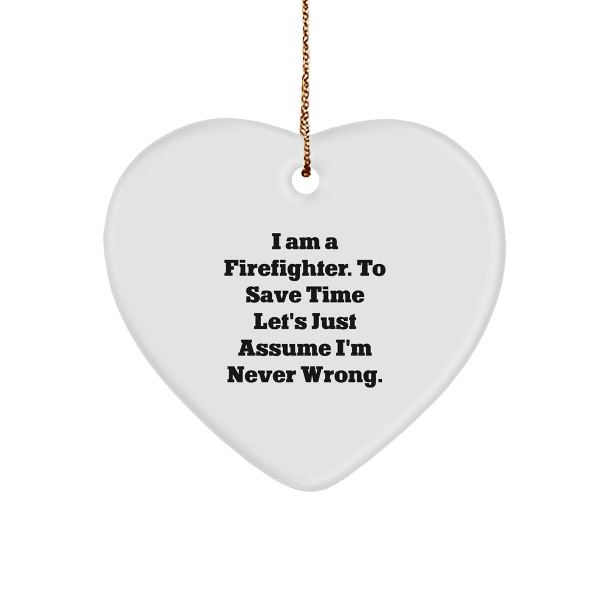 Funny Firefighter Heart Ornament Gifts from Men to Firefighter Friends, Ideal for Christmas Unique Gifts, Heartfelt Inspirational Firefighter Quote - Image 1