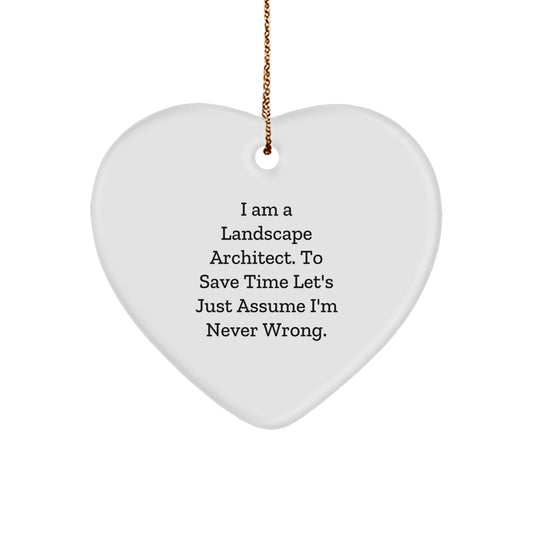 Landscape Architect Gifts from Friends to Colleagues, Funny Heart Ornament I\'m Never Wrong, Christmas Unique Gifts - Image 1