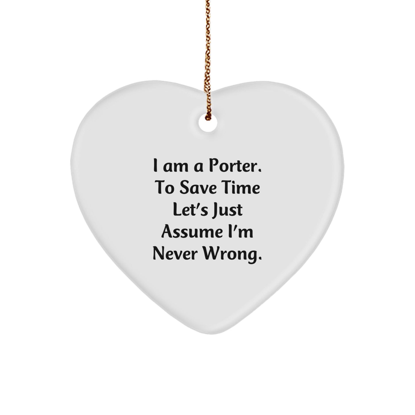 Funny Porter Gifts from Friends - I Am A Porter Heart Ornament for Christmas Unique Gifts - Image 1