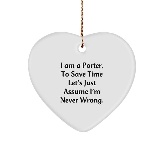 Funny Porter Gifts from Friends - I Am A Porter Heart Ornament for Christmas Unique Gifts - Image 1