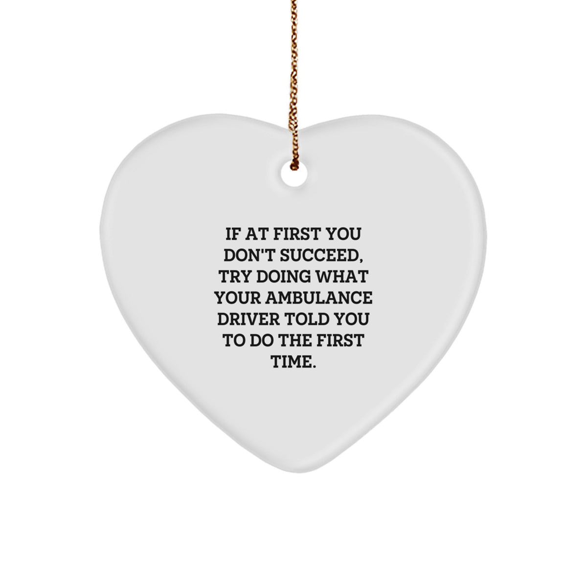 Funny Ambulance Driver Gifts, Ambulance Driver Heart Ornament, Christmas Unique Gifts from Friends to Ambulance Driver, Ambulance Driver Inspiration - Image 1
