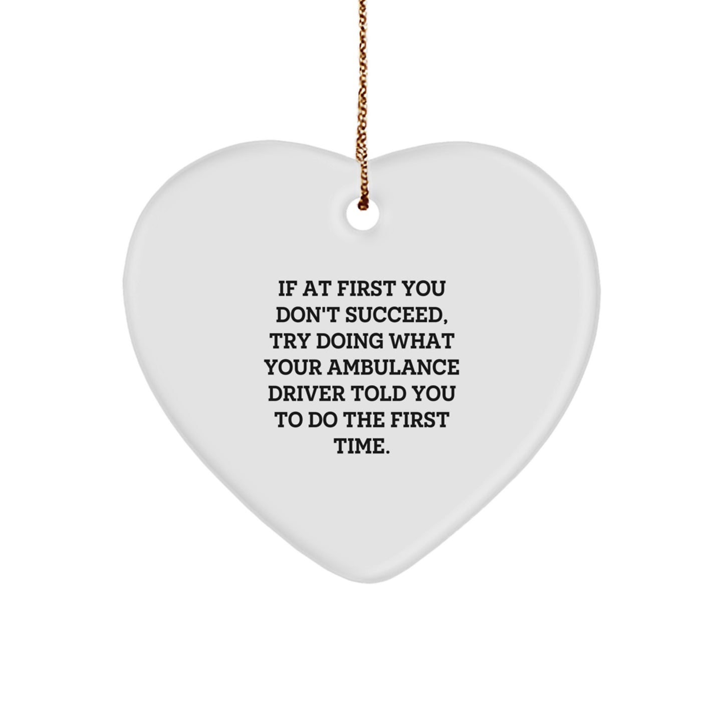 Funny Ambulance Driver Gifts, Ambulance Driver Heart Ornament, Christmas Unique Gifts from Friends to Ambulance Driver, Ambulance Driver Inspiration - Image 1