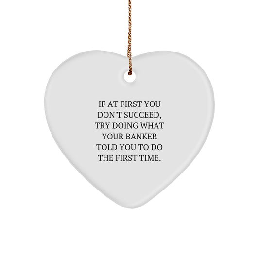 Funny Banker Gifts from Friends, Heart Ornament for Banker, Christmas Unique Gifts - Image 1