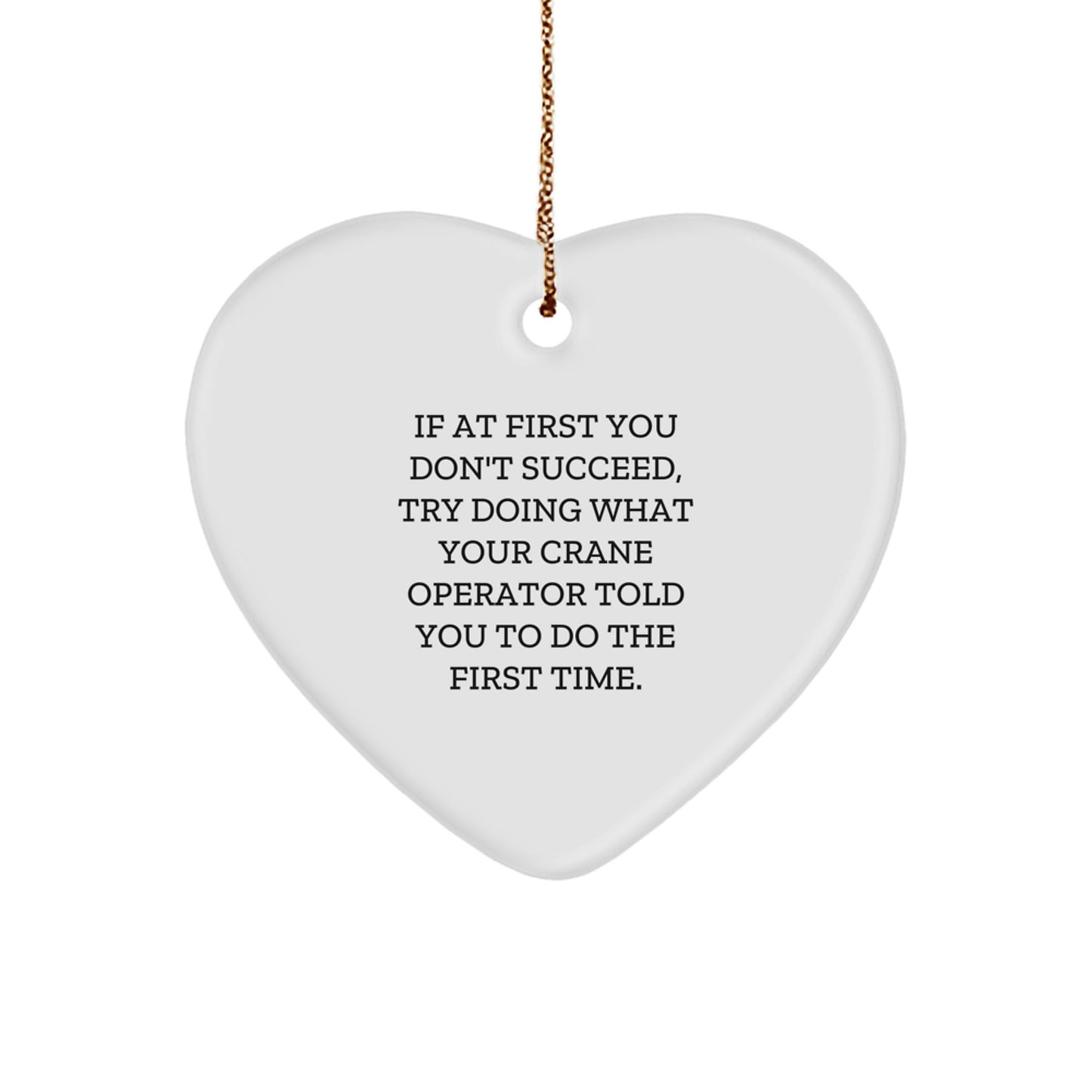 Funny Crane Operator Gifts from Friends for Christmas Unique Heart Ornaments, Inspirational Quotes on Heart Shaped MDF Decorations - Image 1