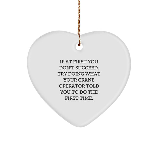 Funny Crane Operator Gifts from Friends for Christmas Unique Heart Ornaments, Inspirational Quotes on Heart Shaped MDF Decorations - Image 1